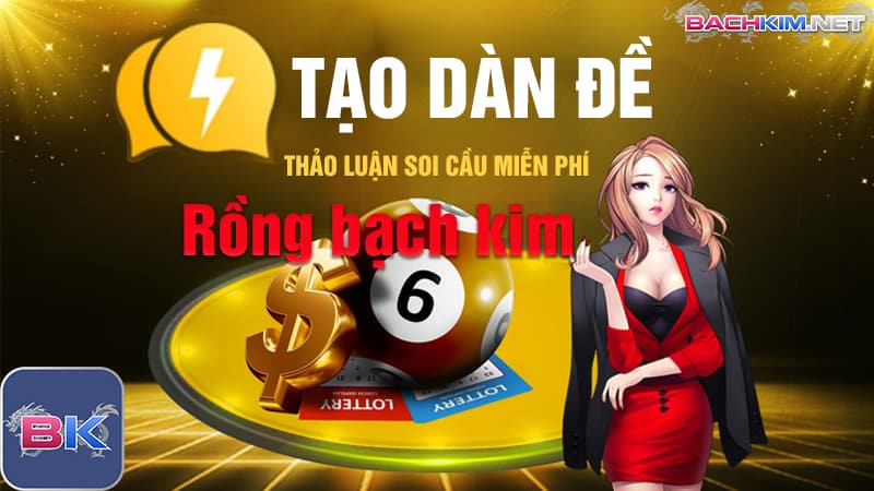 Tạo Dàn Đề Rồng Bạch Kim ⭐️ Cách tạo dàn de chính xác nhất 3 Tạo dàn đề rồng bạch kim
