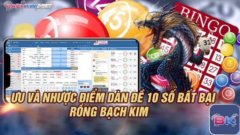 Dàn de 10 số bất bại ⭐️ Cách nuôi dàn đề 10 số bất bại 7 Ưu và nhược điểm khi chơi dàn de 10 số bất bại