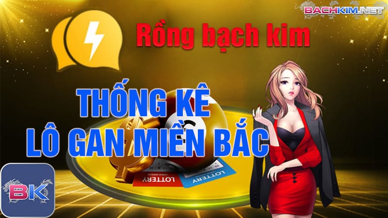 Lô gan ⭐️ Thống kê lô gan rồng bạch kim chính xác nhất 400 Thống kê lô gan Miền Bắc