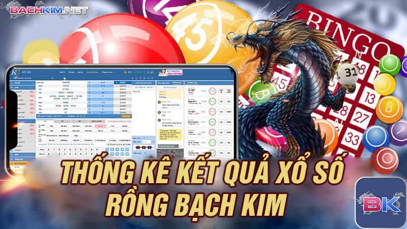 KẾT QUẢ XỔ SỐ ⭐️ RỒNG BẠCH KIM 666 MỚI NHẤT 10 Thống kê KQXS chuẩn nhất tại Rồng Bạch Kim