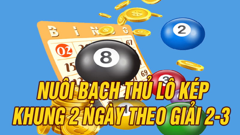 <strong>Khám Phá Phương Pháp Chơi Bạch Thủ Lô Khung 2 Ngày Nhanh Thắng</strong> 6 Nuôi bạch thủ lô kép nuôi khung 2 ngày theo giải 2 và giải 3
