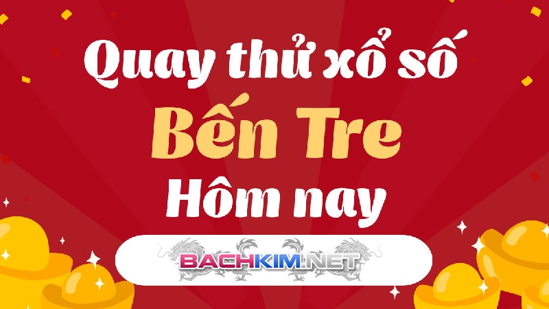 Xổ Số Bến Tre - kết quả xổ số Bến Tre thật nhanh tại Rồng Bạch kim 403 Quay thử xổ số Bến Tre