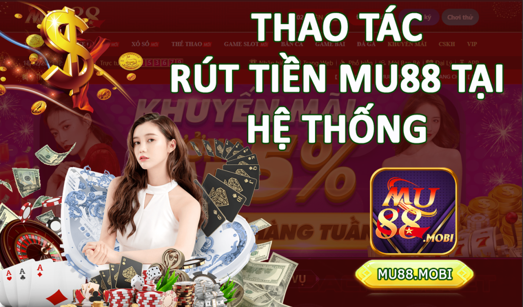 Rút tiền MU88 - Chơi game lớn Rút tiền thả ga ngay hôm nay 11 image 8