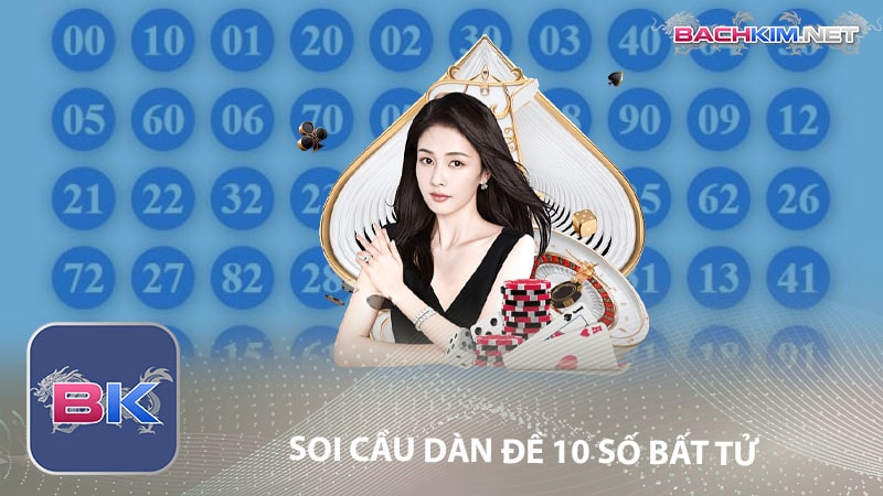 Dàn đề 10 số bất tử - Cách Lập dàn đề 10 số đỉnh nhất hiện nay 9 Soi cầu dàn đề 10 số bất tử