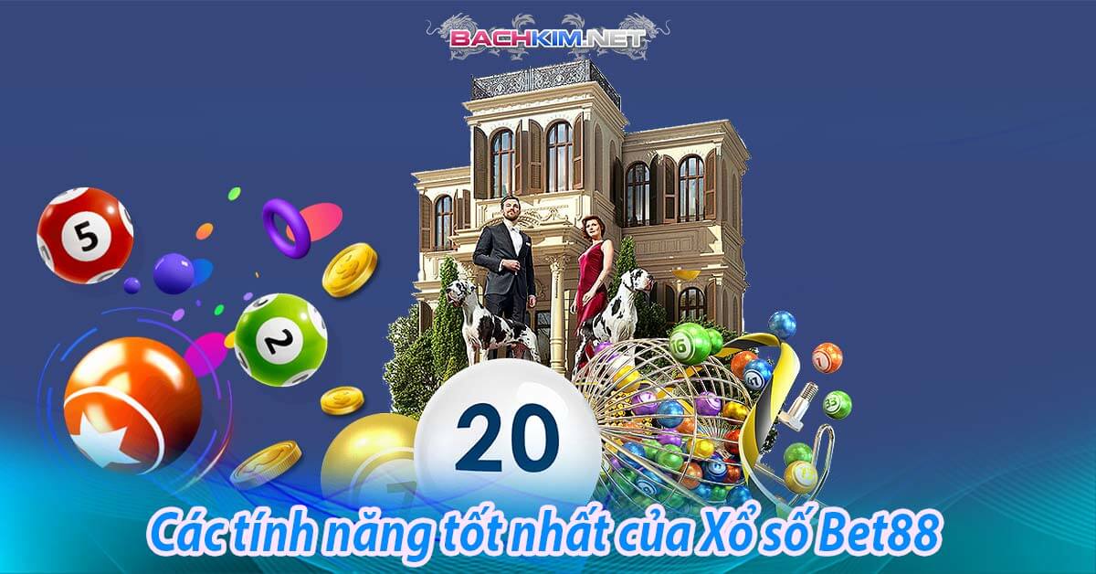 Giới thiệu trang xổ số bet88 - bet88 nhà cái xổ số hàng đầu hiện nay 14 Các tính năng tốt nhất của Xổ số Bet88