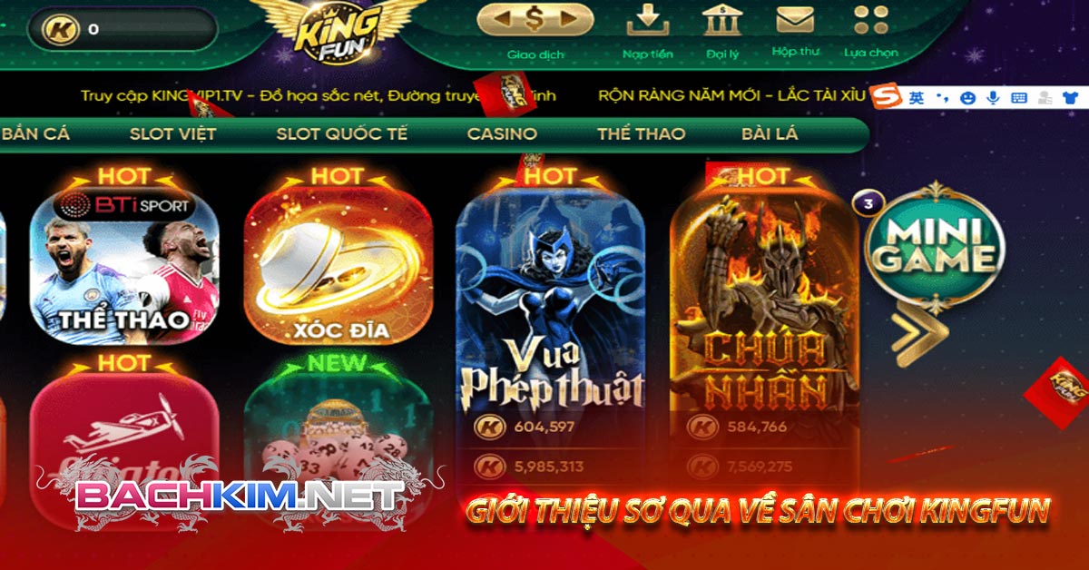 Kingfun – Cổng Game Đẳng Cấp Uy tín Top 1 Châu Á 5 Giới thiệu sơ qua về sân chơi Kingfun