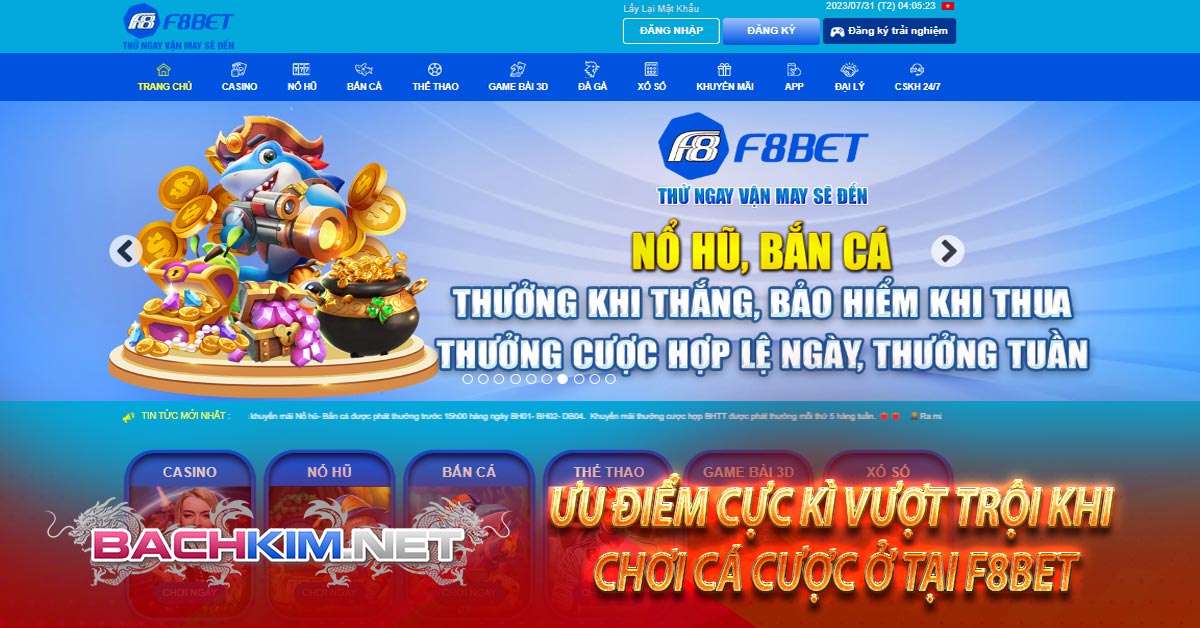 F8bet - Nhà cái cá cược uy tín hàng đầu Việt Nam 6 Ưu Điểm cực kì Vượt Trội Khi Chơi Cá Cược ở Tại F8BET