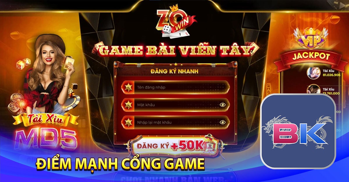 Zowin - Cổng game cá cược trực tuyến hấp dẫn nhất hiện nay 9 Điểm mạnh cổng game