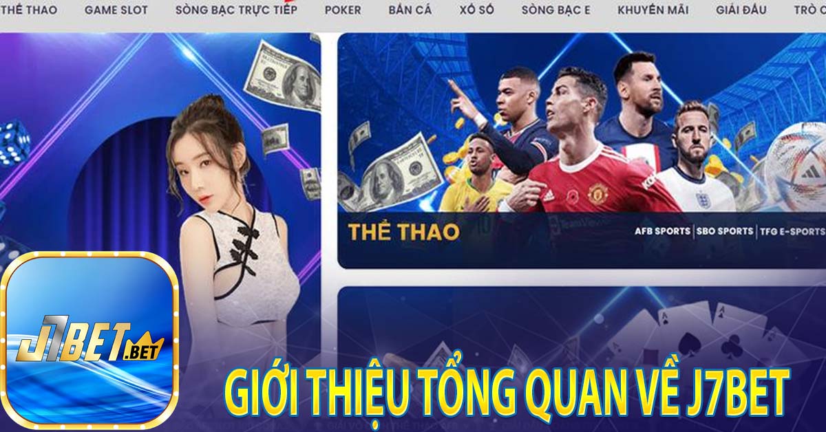 j7bet ✅ Thiên Đường Cá Cược Trực Tuyến 2023 5 Giới thiệu tổng quan về J7bet