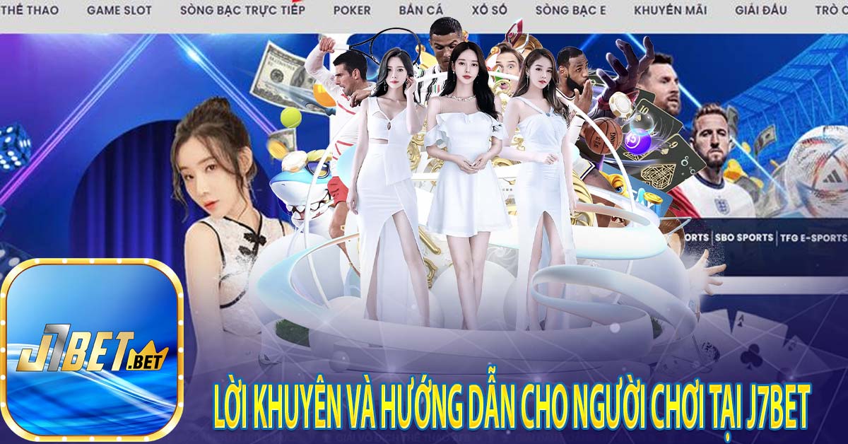 j7bet ✅ Thiên Đường Cá Cược Trực Tuyến 2023 7 Lời khuyên và hướng dẫn cho người chơi tại J7bet