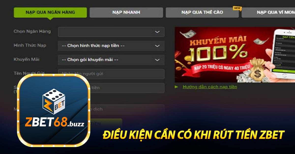 Hướng dẫn 3 bước rút tiền Zbet lần đầu cho người chơi 5 Điều kiện cần có khi rút tiền zbet