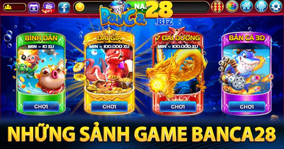 Banca28 | Link Truy cập Bắn Cá Đổi Thưởng Mới Nhất 2024 6 Cập nhập những sảnh game bắn cá mới nhất Banca28