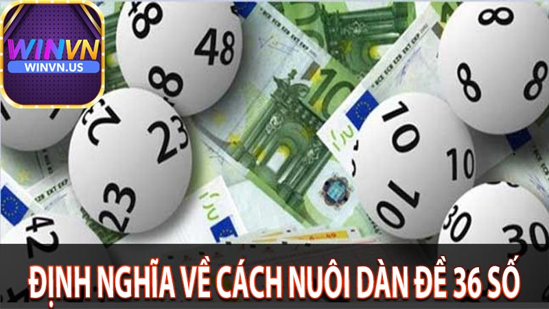 Cách Nuôi Dàn Đề 36 Số | Bí Quyết Cho Anh Em Lô Đề Chuyên Nghiệp 5 Định nghĩa về cách nuôi dàn đề 36 số