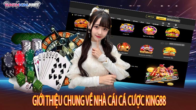 King88 – Thương Hiệu Nhà Cái Cá Cược Trực Tuyến #1 Việt Nam 5 Giới thiệu chung về nhà cái cá cược King88