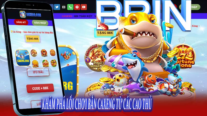 Khám phá thủ thuật chơi bắn caxeng từ tay chơi lão làng 6 Khám phá lối chơi bắn Caxeng từ các cao thủ