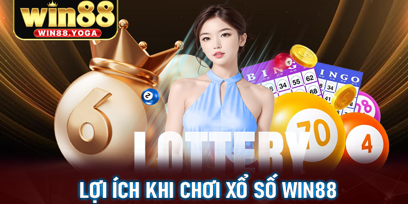 Xổ số win88 8 Lợi ích khi chơi xổ số win88