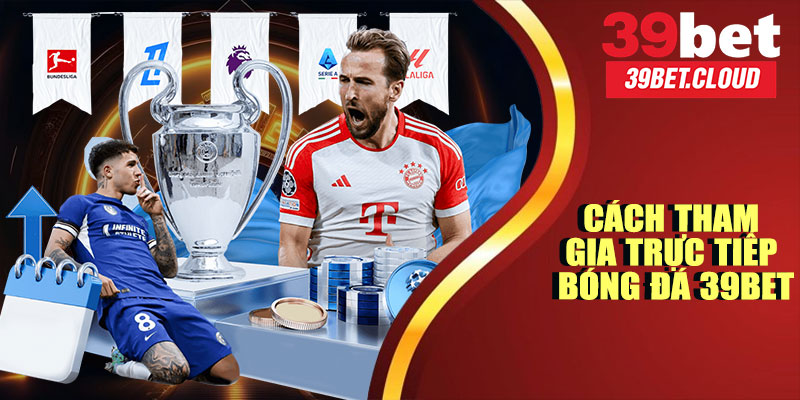 Trực Tiếp Bóng Đá 39BET – Cập Nhật Tỷ Số, Kết Quả Nhanh Nhất 2025 10 Cách Tham Gia Trực Tiếp Bóng Đá 39BET